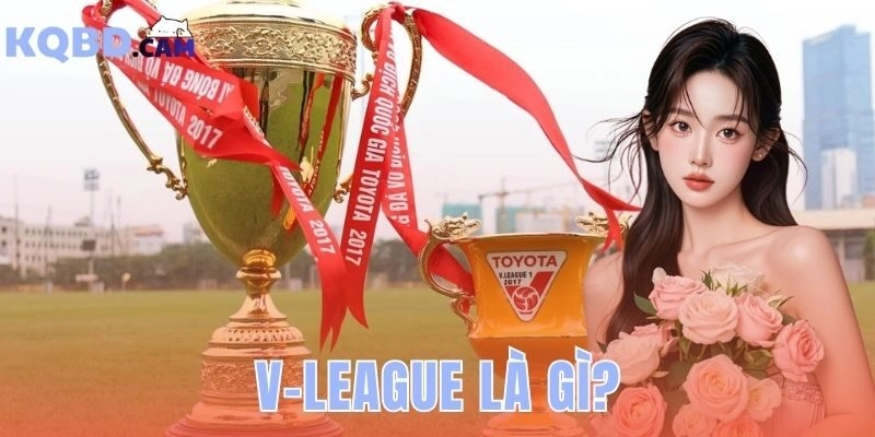 V-League Là Gì